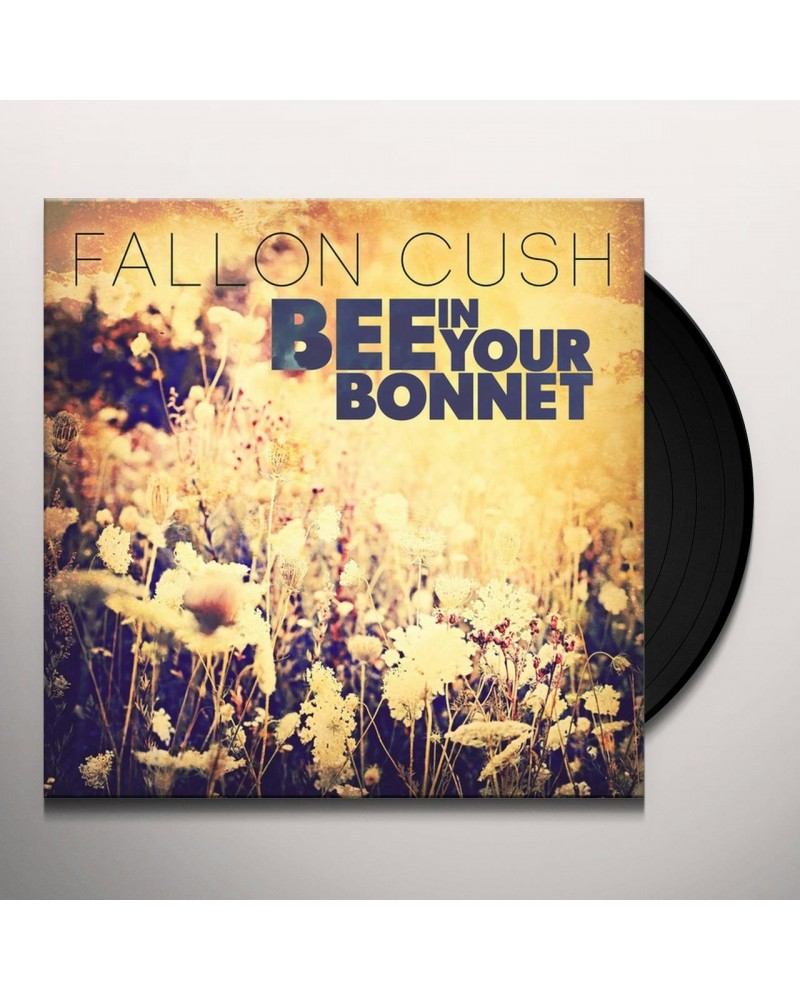 Fallon Cush Bee In Your Bonnet Vinyl Record $10.83 Vinyl