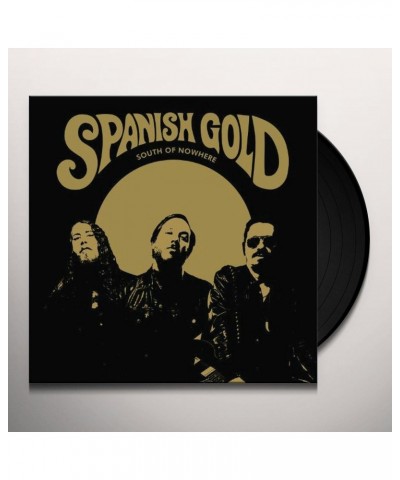 Spanish Gold South Of Nowhere Vinyl Record $10.07 Vinyl