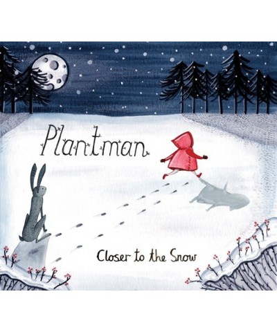 Plantman CLOSER TO THE SNOW CD $7.95 CD