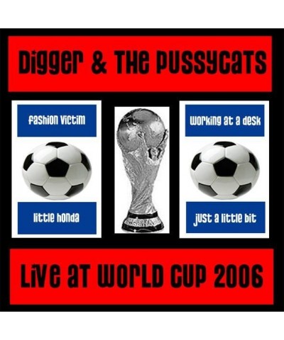 Digger and the Pussycats – Live At World Cup 2006 7" $2.54 Vinyl