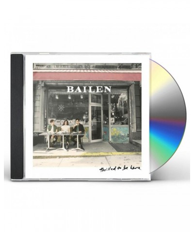 BAILEN THRILLED TO BE HERE CD $4.00 CD