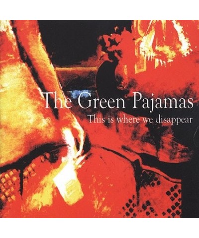 Green Pajamas THIS IS WHERE WE DISAPPEAR CD $4.64 CD