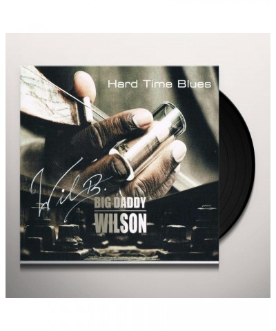 Big Daddy Wilson HARD TIME BLUES Vinyl Record $12.32 Vinyl