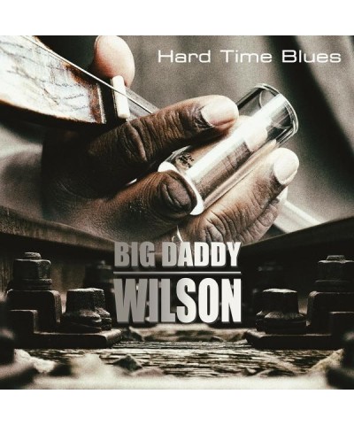 Big Daddy Wilson HARD TIME BLUES Vinyl Record $12.32 Vinyl