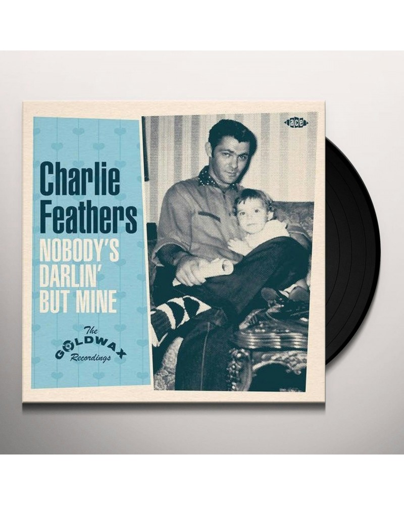 Charlie Feathers NOBODY'S DARLIN BUT MINE: THE GOLDWAX RECORDINGS Vinyl Record $5.17 Vinyl