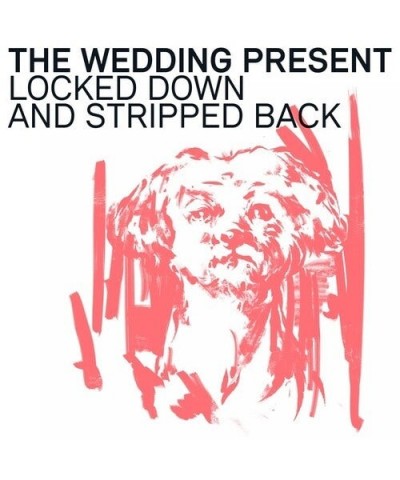 The Wedding Present LOCKED DOWN & STRIPPED BACK CD $4.99 CD