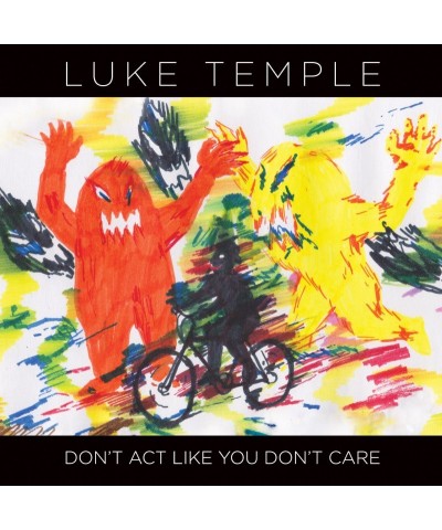 Luke Temple DON'T ACT LIKE YOU DON'T CARE CD $4.05 CD