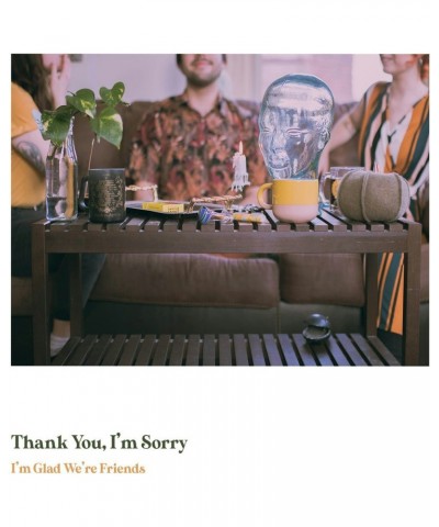 Thank You I'm Sorry I'M GLAD WE'RE FRIENDS (OLIVE IN GOLD VINYL) Vinyl Record $6.63 Vinyl