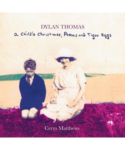 Cerys Matthews DYLAN THOMAS: A CHILD'S CHRISTMAS POEMS AND TIGER CD $9.00 CD