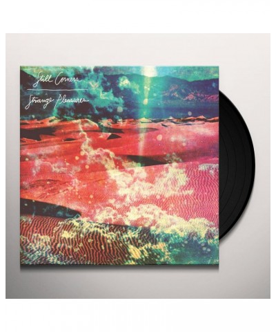 Still Corners Strange Pleasures Vinyl Record $5.60 Vinyl