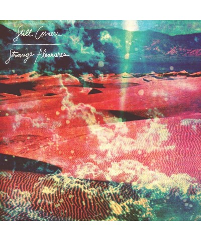 Still Corners Strange Pleasures Vinyl Record $5.60 Vinyl