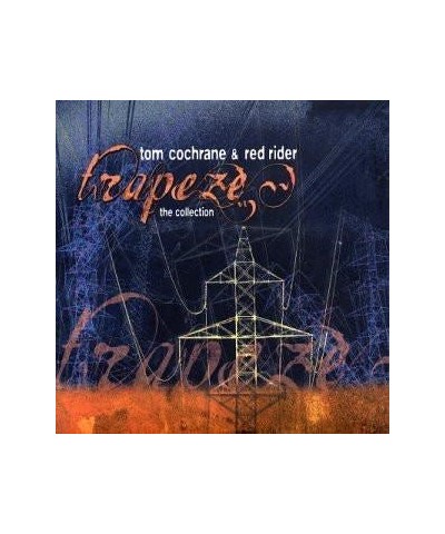 Tom Cochrane & Red Rider TRAPEZE: THE COLLECTION CD $9.00 CD