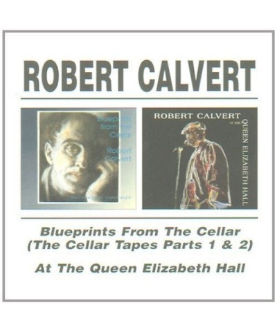 Robert Calvert BLUEPRINTS FROM THE CELLAR / AT QUEEN ELIZABETH CD $6.11 CD