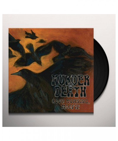 Murder By Death Good Morning Magpie Vinyl Record $6.00 Vinyl