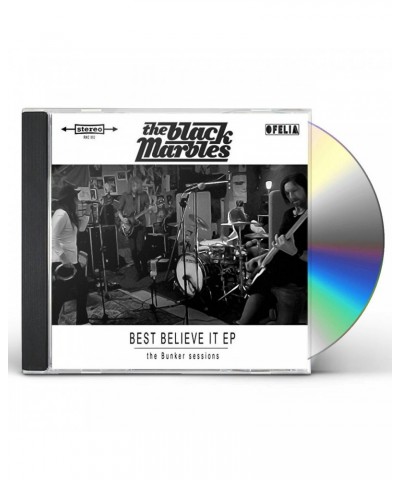 The Black Marbles BEST BELIEVE IT EP CD $7.20 Vinyl