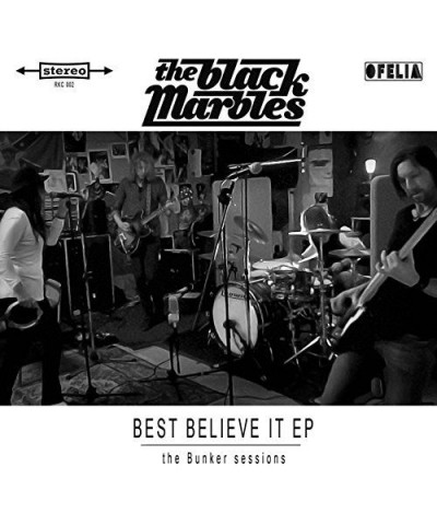 The Black Marbles BEST BELIEVE IT EP CD $7.20 Vinyl