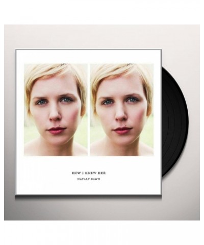 Nataly Dawn How I Knew Her Vinyl Record $10.88 Vinyl